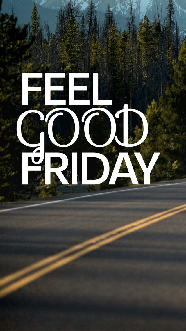 Feel Good Friday - 21/03/2025